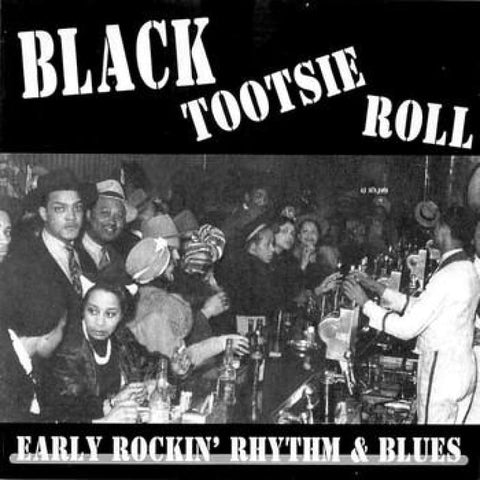 Various - Black Tootsie Roll Early Rockin’ Rhythm & Blues CD - CD