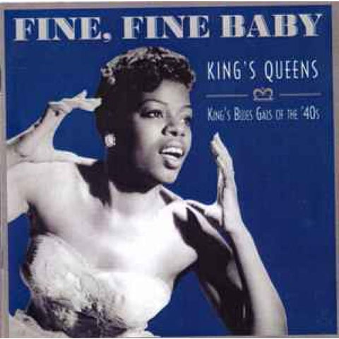 Various – Fine Fine Baby (King’s Queens) (King’s Blues Gals Of The ’40s) CD - CD