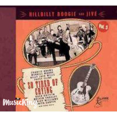 Various - Hillbilly Boogie And Jive Volume 5 - So Tired Of Crying CD - Digi-Pack
