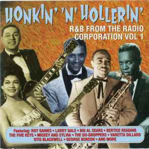Various – Honkin’ ’n’ Hollerin’ - R&B From The Radio Corporation Vol. 1 CD - CD