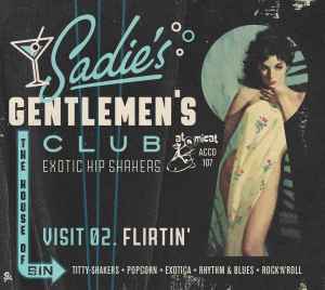 Various ‎– Sadie’s Gentlemen’s Club - Visit 02. Flirtin’ - CD