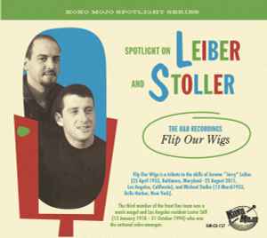 Various ‎– Spotlight On Leiber And Stoller (Flip Our Wigs - The R&B Recordings) - CD