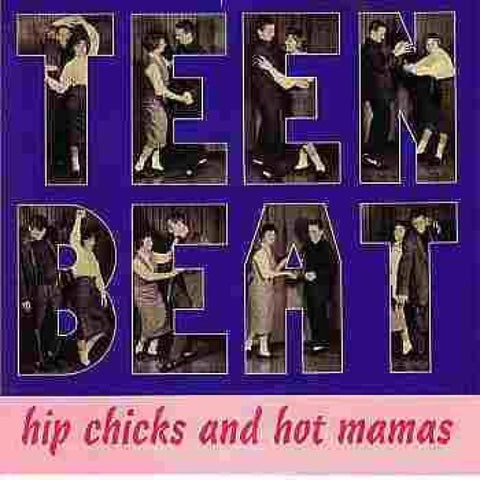 Various - Teen Beat - Hip Chicks And Hot Mamas - CD