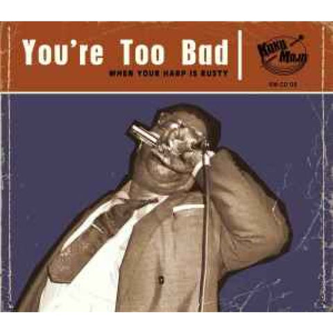 Various – You’re Too Bad (When Your Harp Is Rusty) CD - CD