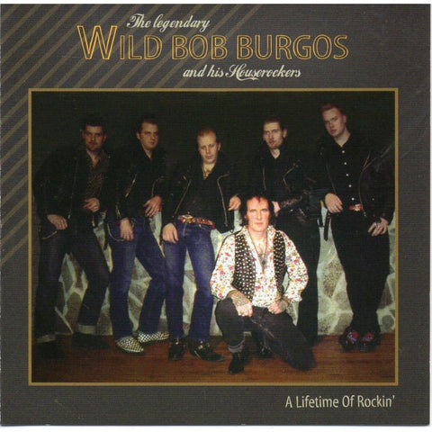 Wild Bob Burgos - A Lifetime Of Rockin - CD