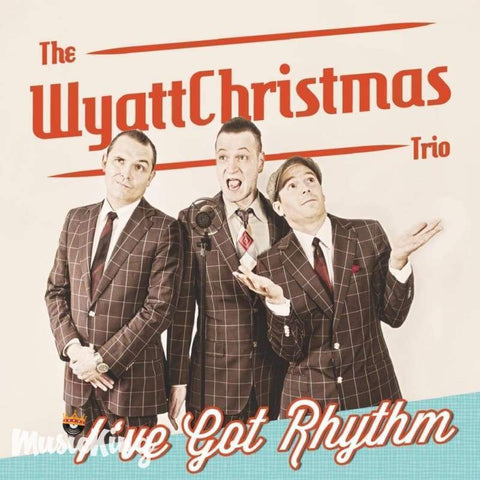 Wyatt Christmas Trio - Ive Got Rhythm - CD