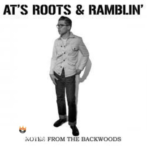 At’s Roots & Ramblin’ - Notes From The Backwoods CD - Digi-Pack