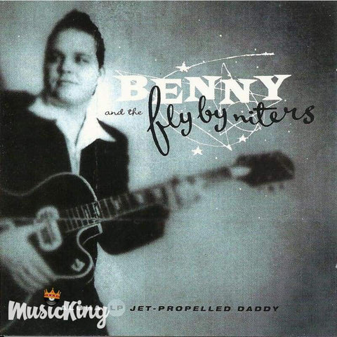 Benny & The Flybyniters - Jet Propelled Daddy - Cd