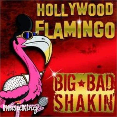 Big Bad Shakin - Hollywood Flamingo - CD