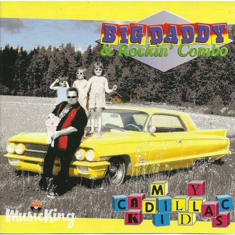 Big Daddy & His Rockin Combo - My Cadillac Kids - CD