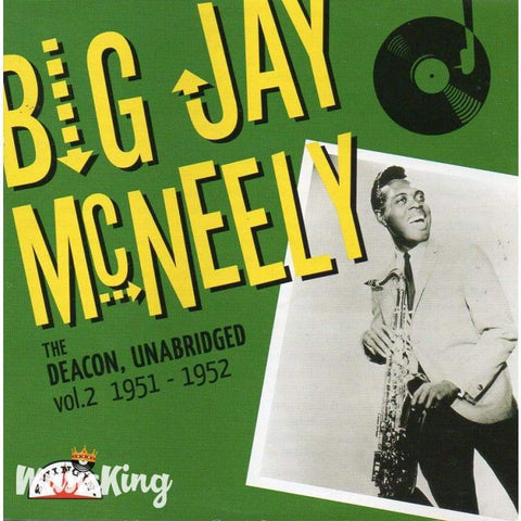 Big Jay Mcneely - The Deacon Unabridged Volume 2 - 1951 - 1952 - CD