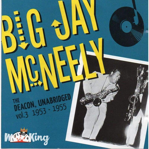 Big Jay Mcneely - The Deacon Unabridged Volume 3 - 1953 - 1955 - CD