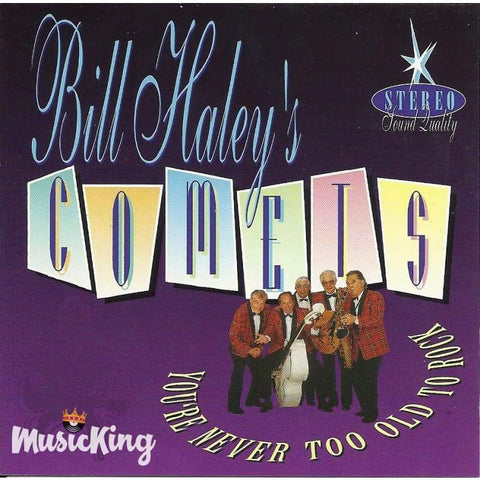 Bill Haleys Comets - Youre Never Too Old Too Rock - Cd