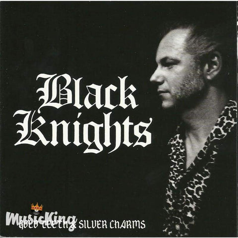 Black Knights - Gold Teeth & Silver Charms - CD