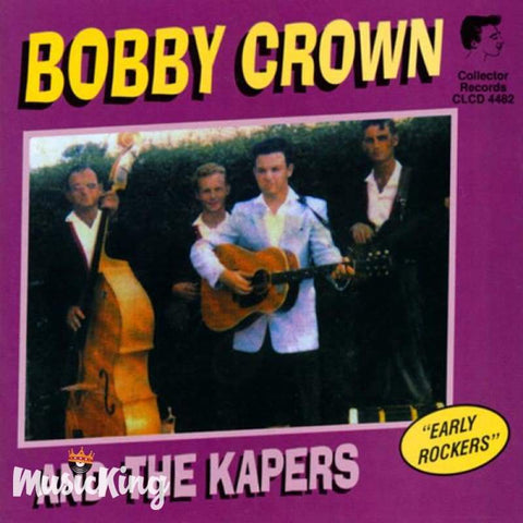 Bobby Crown & The Kapers - Early Rockers CD - CD