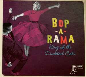 Bop-A-Rama - King Of The Ducktail Cats CD. - Digi-Pack