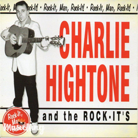 Charlie Hightone And The Rock-Its - Rock-It Man Rock-It - CD
