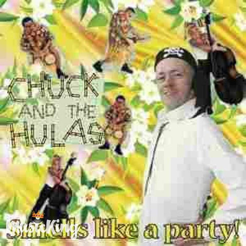 Chuck And The Hulas - Smells Like A Party - Cd