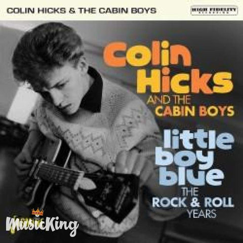 COLIN HICKS & THE CABIN BOYS - LITTLE BOY BLUE - THE ROCK & ROLL YEARS CD - CD