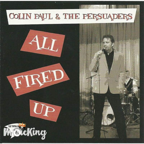 Colin Paul And The Persuaders - All Fired Up - CD