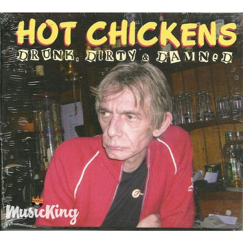 Hot Chickens - Drunk Dirty & Damned - Digi-Pack
