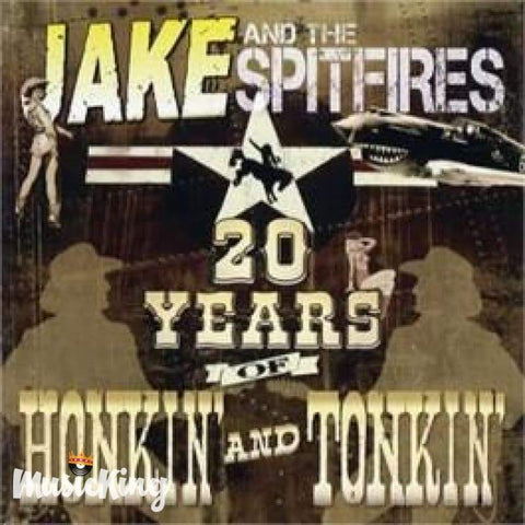 Jake And The Spitfires - 20 Years Of Honkin And Tonkin Cd - Cd