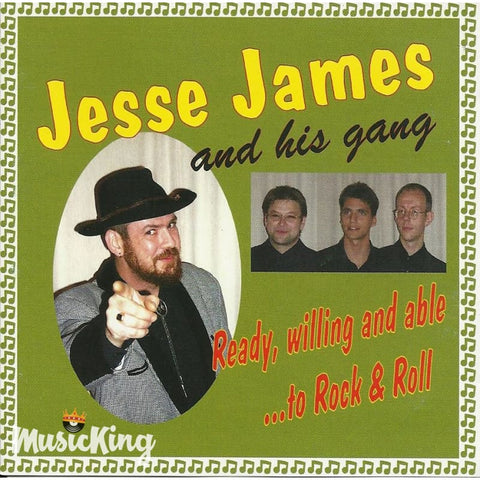 Jesse James And His Gang - Ready Willing And Able To Rock & Roll - CD