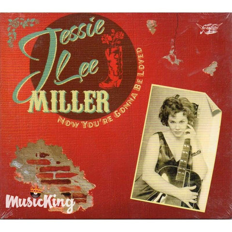 Jessie Lee Miller - Now Youre Gonna Be Loved - Digi-Pack
