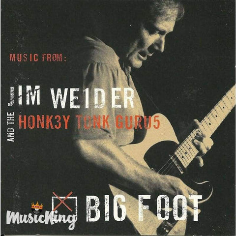 Jim Weider & The Honkey Tonk Gurus - Big Foot - Cd
