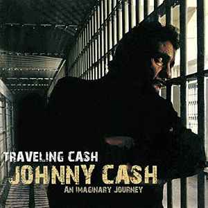 Johnny Cash ‎– Traveling Cash: An Imaginary Journey CD - CD