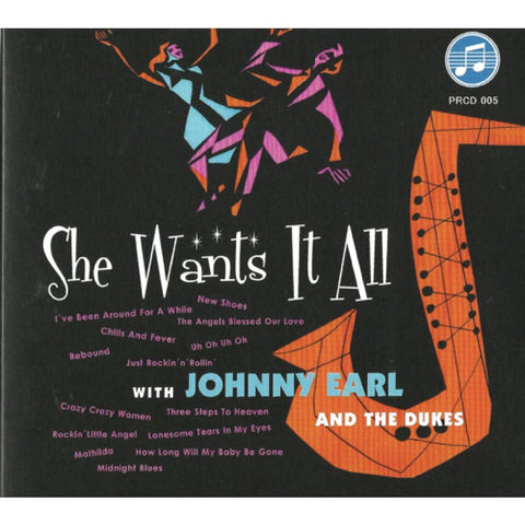 Johnny Earl and The Dukes - She Wants It All - Digi-Pack