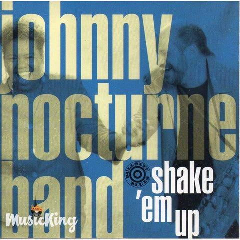 Johnny Nocturne Band - Shake Em Up - Cd