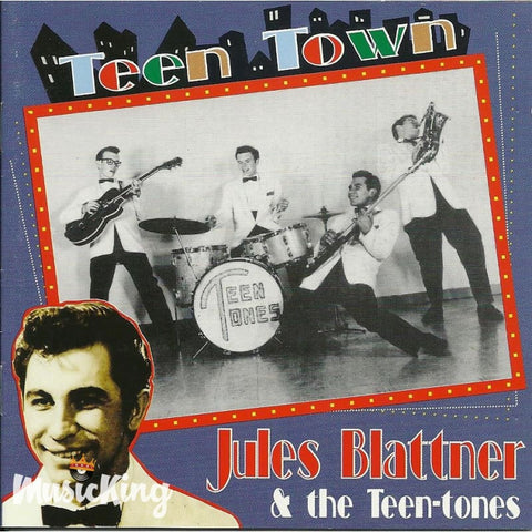 Jules Blattner & The Teen-Tones - Teen Town - CD