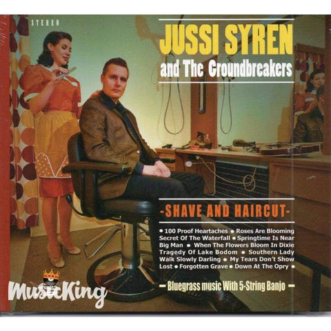 Jussi Syren and The Groundbreakers - Shave And Haircut CD - Digi-Pack