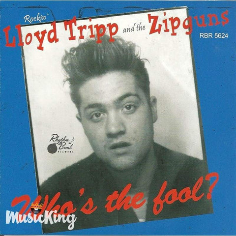 Lloyd Tripp And The Zipguns - Whos The Fool - Cd