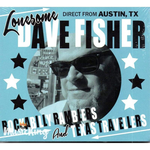 Lonesome Dave Fisher - Rockabilly Ramblers And Texas Travellers CD - Digi-Pack