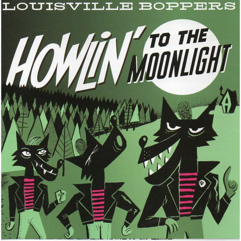 Louisville Boppers - Howlin To The Moonlight CD - CD