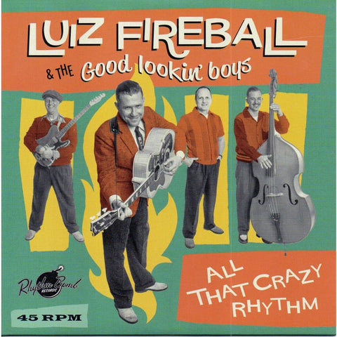 Luiz Fireball & The Good Lookin’ Boys - All That Crazy Rhythm Vinyl 45 Rpm - Vinyl