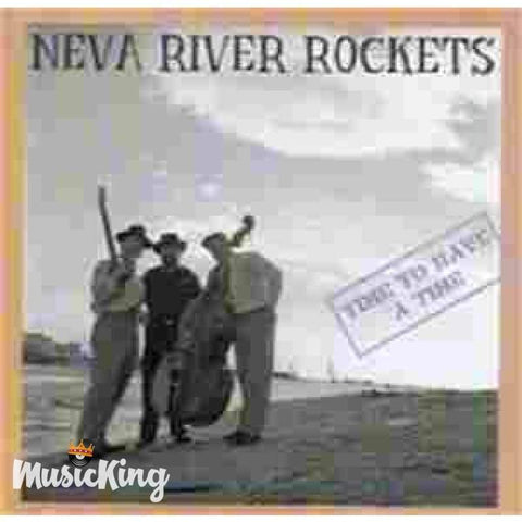 Neva River Rockets -Time To Have A Time - CD