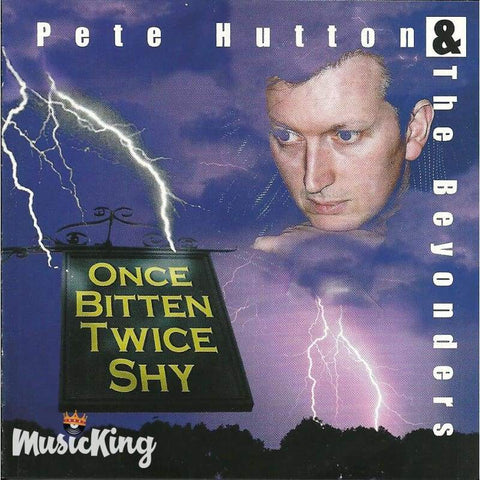 Pete Hutton & The Beyonders - Once Bitten Twice Shy - CD