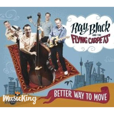 Ray Black And The Flying Carpets - Better Way To Move Cd - Digi-Pack