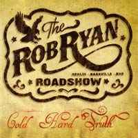 Rob Ryan Roadshow - Cold Hard Truth CD - CD