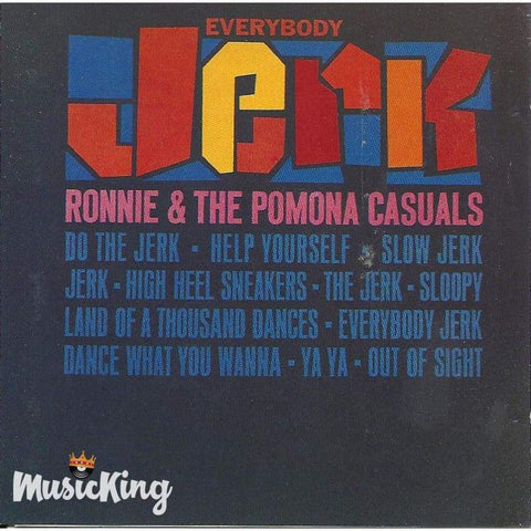 Ronnie And The Pomona Casusals - Every Body Jerk - Cd