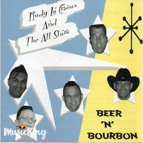 Rudy La Crioux And The Allstars - Beer And Bourbon - CD