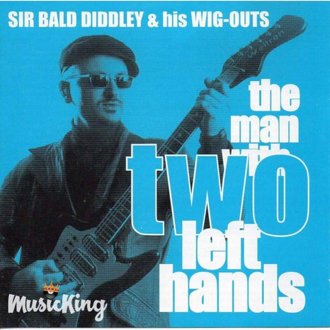 Sir Bald Diddy & His Wig Outs - The Man With Two Left Hands - Cd