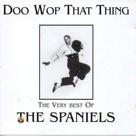 Spaniels - Doo Wop That Thing - Cd