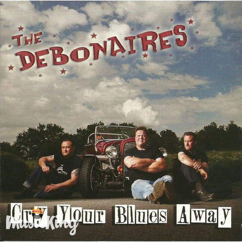 The Debonaires - Cry Your Blues Away - CD