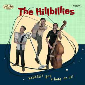 The Hillbillies (7) ‎– Nobody’s Got A Hold On Us Vinyl 10 - Vinyl