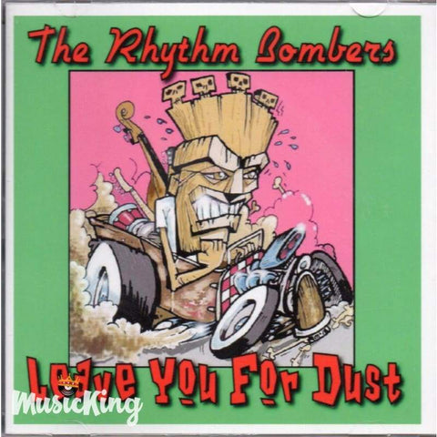 The Rhythm Bombers - Leave You For Dust - CD