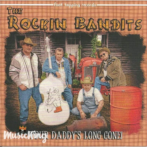 The Rockin Bandits - Your Daddys Long Gone - CD